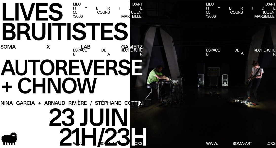 AUTOREVERSE + CHNOW  |  Sortie de résidence & concerts @ SOMA
