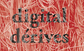 DIGITAL DÉRIVES / 2020